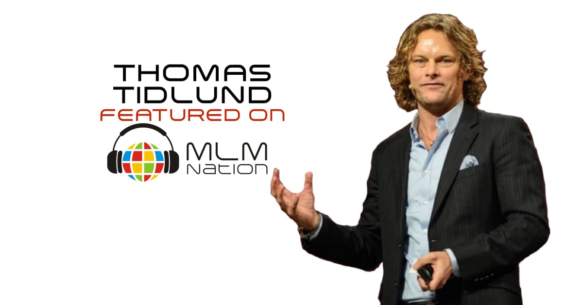 Thomas Tidlund discusses the key mental adjustment needed to achieve prosperity and success in network marketing on MLM Nation podcast