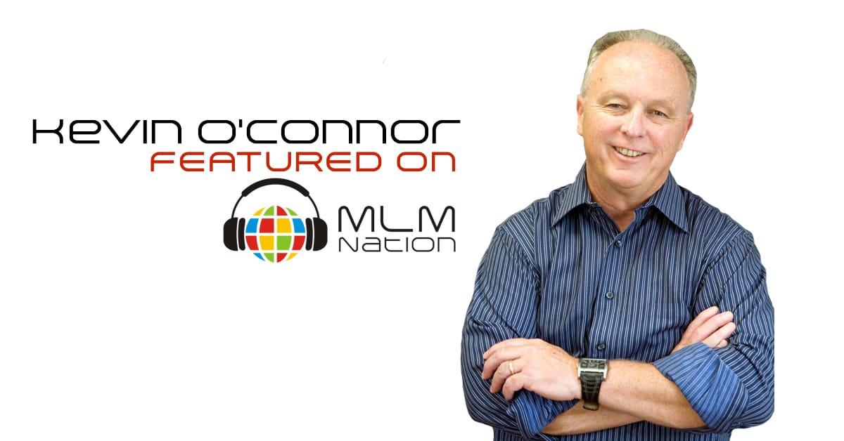 Kevin O’Connor shares a simple, 3-step building process to help you easily duplicate success in your network marketing business on MLM Nation podcast