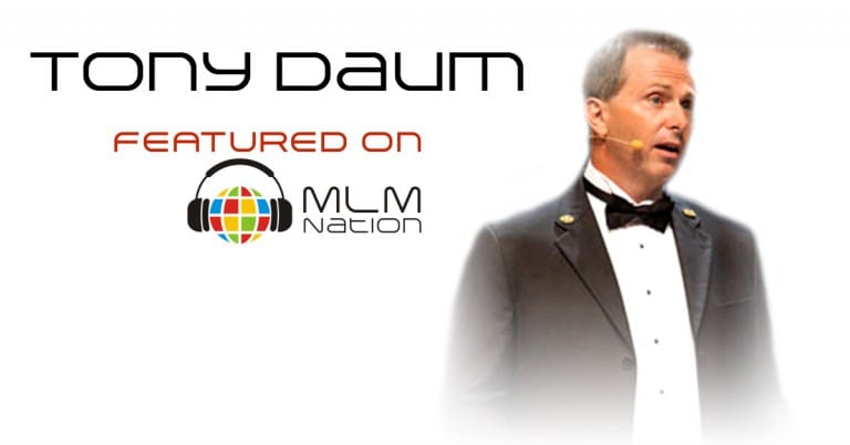 Tony Daum shares tips on improving communication and leadership skills to achieve success in network marketing on MLM Nation podcast