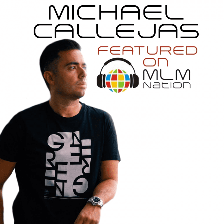 Michael Callejas networking marketing leader on MLM podcast titled MLM Nation. MLM training on being coachable