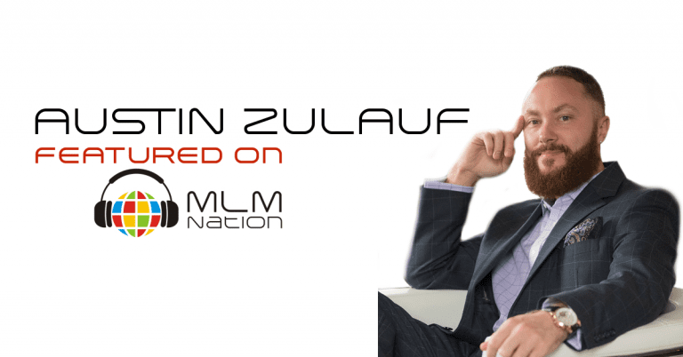 Austin Zulauf shares essential strategies to achieve rapid growth and success in your first year of network marketing on MLM Nation podcast