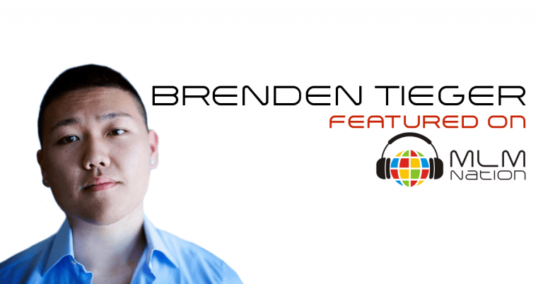 Brenden Tieger shares strategies to build major influence on social media and grow your network marketing business effectively on MLM Nation podcast