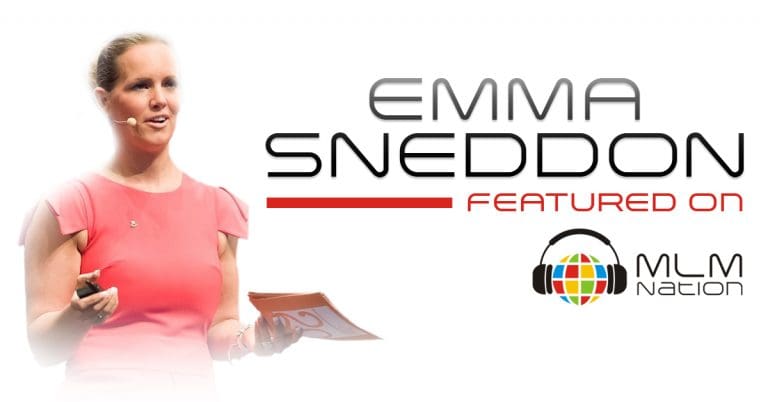 Emma Sneddon shares what it takes to be successful in network marketing and MLM profession on podcast titled MLM Nation