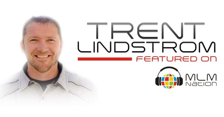 Trent Lindstrom shares network marketing success tips on MLM Nation podcast