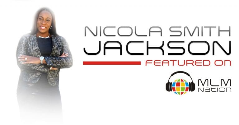 Nicola Smith-Jackson network marketing leader shares network marketing success tips on MLM Nation podcast