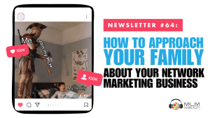 How to Approach Your Family About Your Network Marketing Business